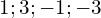 1 ; 3 ; -1 ; -3