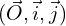 (\vec{O}, \vec{i}, \vec{j})