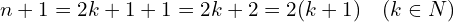 n+1=2 k+1+1=2 k+2=2(k+1) \quad(k \in N )