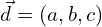 Rendered by QuickLaTeX.com \vec{d} = (a, b, c)