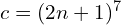 c=(2 n+1)^7