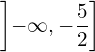 \left]-\infty, -\dfrac{5}{2}\right]