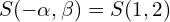 S(-\alpha, \beta) = S(1, 2)