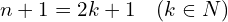 n+1=2 k+1 \quad(k \in N )